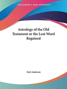Cover of Astrology of the Old Testament or the lost word regained
