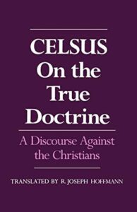 Cover of Celsus on the True Doctrine – A Discourse Against the Christians