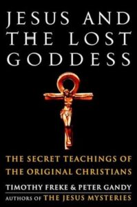 Cover of Jesus and the Lost Goddess – The Secret Teachings of the Original Christians